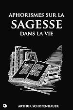 Télécharger le livre :  Aphorismes sur la sagesse dans la vie