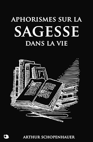 Téléchargez le livre :  Aphorismes sur la sagesse dans la vie