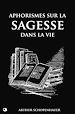 Télécharger le livre :  Aphorismes sur la sagesse dans la vie