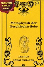 Télécharger le livre :  Metaphysik der Geschlechtsliebe