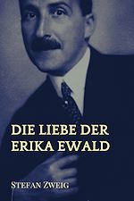 Télécharger le livre :  Die Liebe der Erika Ewald