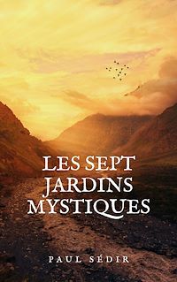 Téléchargez le livre :  Les sept jardins mystiques
