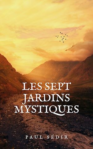 Téléchargez le livre :  Les sept jardins mystiques