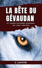 Télécharger le livre :  La Bête du Gévaudan et autres Histoires étranges qui sont arrivées