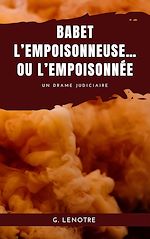 Télécharger le livre :  Babet l'empoisonneuse…ou l'empoisonnée