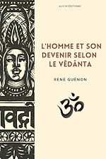 Télécharger le livre :  L'homme et son devenir selon le Vêdânta