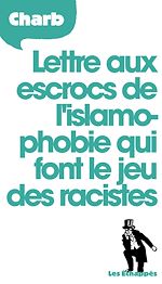 Télécharger le livre :  Lettre aux escrocs de l'islamophobie qui font le jeu des racistes
