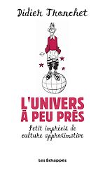 Télécharger le livre :  L'Univers à peu près. Petit imprécis de culture approximative