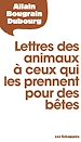 Télécharger le livre :  Lettres des animaux à ceux qui les prennent pour des bêtes