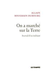 Télécharger le livre :  On a marché sur la Terre - Journal d'un militant