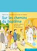 Télécharger le livre :  Sur les chemins du baptême - enfant 2-4 ans