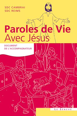 PAROLES DE VIE - AVEC JESUS - DOCUMENT DE L'ACCOMPAGNATEUR