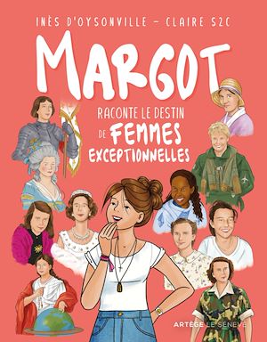 Téléchargez le livre :  Margot raconte le destin de femmes exceptionnelles