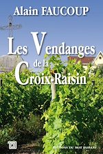 Télécharger le livre :  Les Vendanges de la Croix-Raisin
