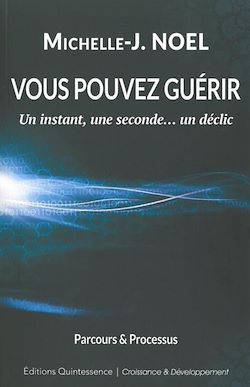 Télécharger le livre :  Vous pouvez guérir - Un instant, une seconde... un déclic
