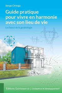 Téléchargez le livre :  Guide pratique pour vivre en harmonie avec son lieu de vie