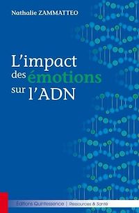 Téléchargez le livre :  L'impact des émotions sur l'ADN