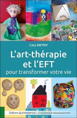 Télécharger le livre :  L'art thérapie et l'EFT pour transformer votre vie