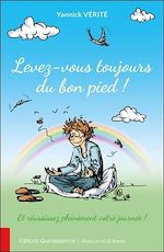 Télécharger le livre :  Levez-vous toujours du bon pied ! Et réussissez pleinement votre journée !