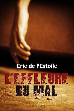 Télécharger le livre :  L'effleure du mal