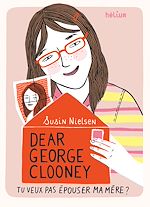 Télécharger le livre :  Dear George Clooney, tu veux pas épouser ma mère ?