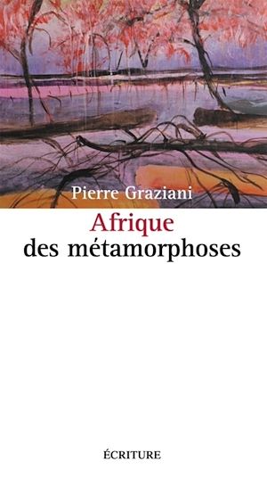 Téléchargez le livre :  Afrique des métamorphoses