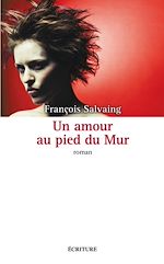 Download this eBook Un amour au pied du Mur