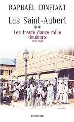 Télécharger le livre :  Les Saint-Aubert - tome 2 Les trente-douze mille douleurs