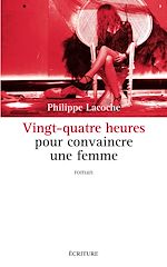 Download this eBook Vingt-quatre heures pour convaincre une femme