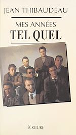 Télécharger le livre :  Mes années "Tel Quel"
