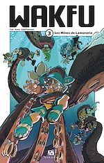 Download this eBook Wakfu Manga - Tome 3 - Les Mines de Lamororia