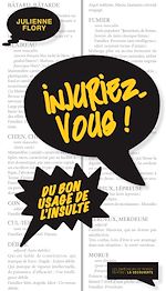 Télécharger le livre :  Injuriez-vous !