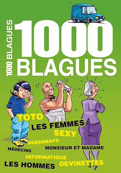 Télécharger le livre :  1000 blagues à ne pas mettre entre toutes les mains
