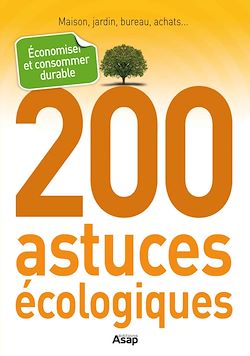 Télécharger le livre :  200 astuces écologiques : économiser et consommer durable