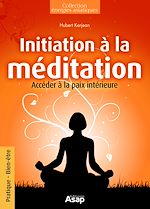 Télécharger le livre :  Initiation à la méditation : Accéder à la paix intérieur