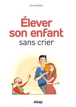 Télécharger le livre :  Elever son enfant sans crier