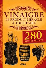 Télécharger le livre :  Vinaigre le produit miracle à tout faire