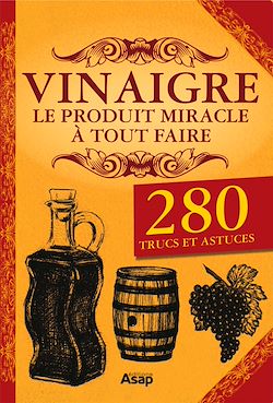 Télécharger le livre :  Vinaigre le produit miracle à tout faire