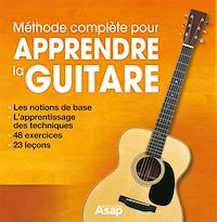 Télécharger le livre : Apprendre la guitare : La méthode complète