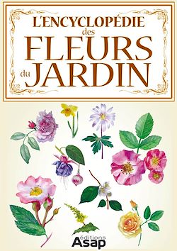Télécharger le livre :  L'encyclopédie des fleurs du jardin