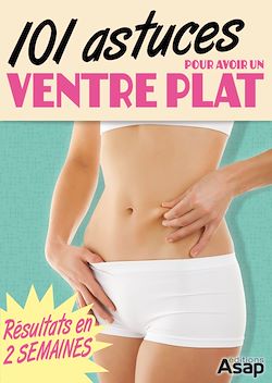 Télécharger le livre :  Le ventre plat en 101 astuces