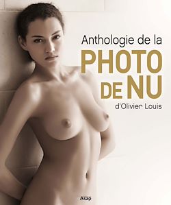 Télécharger le livre :  Anthologie de la photo de nu d'Olivier Louis