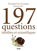 Télécharger le livre :  Pourquoi les escargots bavent-ils ? Et 197 questions insolites et scientifiques