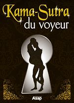 Télécharger le livre :  Le Kama-Sutra du voyeur
