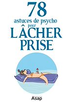 Télécharger le livre :  Lâcher prise : 78 astuces de psycho