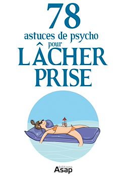 Télécharger le livre :  Lâcher prise : 78 astuces de psycho