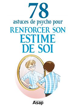 Télécharger le livre :  Renforcer son estime de soi : 78 astuces de psycho