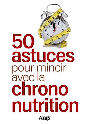 Téléchargez le livre :  50 astuces pour mincir avec la Chrono-nutrition