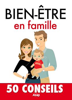 Télécharger le livre :  Bien-être en famille - 50 conseils