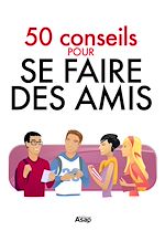 Télécharger le livre :  Se faire des amis - 50 conseils